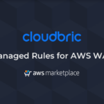 クラウドブリック、AWS WAFに特化したマネージドルールをリリース